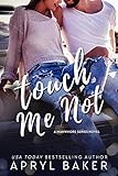Touch Me Not (The Manwhore Series Book 1)