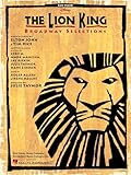 The Lion King – Broadway Selections | Easy Piano Sheet Music Songbook for Kids, Beginners, and Musical Theater Fans | Piano Vocal Arrangements from Disney Stage Musical for Home or Classroom Use