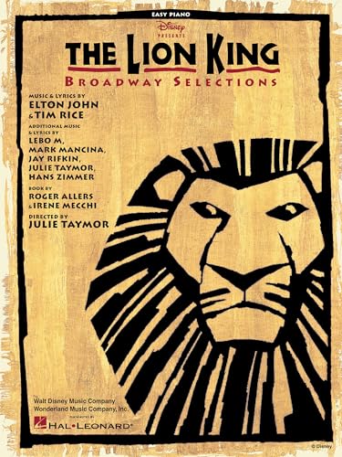 The Lion King – Broadway Selections | Easy Piano Sheet Music Songbook for Kids, Beginners, and Musical Theater Fans | Piano Vocal Arrangements from Disney Stage Musical for Home or Classroom Use