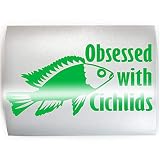 OBSESSED WITH CICHLIDS Fish - PICK COLOR & SIZE - Aquarium Cichlid Keeper Breeder Vinyl Decal Sticke