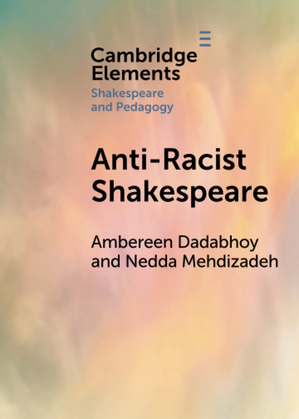 Anti-Racist Shakespeare (Elements in Shakespeare and Pedagogy)