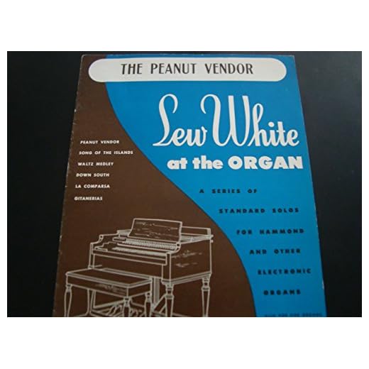 The Peanut Vendor / Lew White At the Organ / for Hammond and Other Electronic Organs