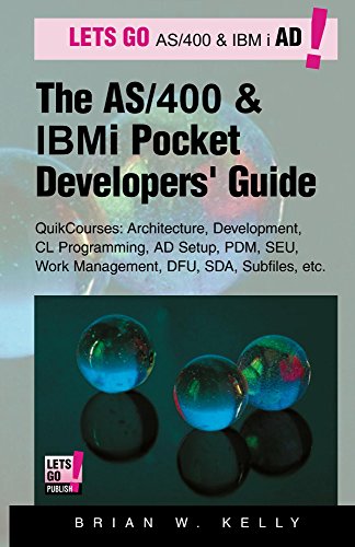The AS/400 and IBM i Pocket Developers Guide: QuikCourses: Architecture, AD Setup, CL, PDM, SEU, DFU PDF Ebook En Ligne