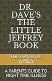 DR. DAVE'S THE LITTLE JEFFREY BOOK: WHAT KEEPS PARENTS AND PEDIATRICIANS UP AT NIGHT