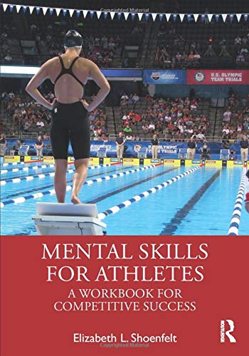 Mental Skills for Athletes: A Workbook for Competitive Success