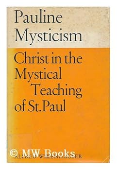 Hardcover Pauline Mysticism; Christ in the Mystical Teaching of St. Paul Book