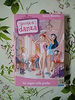 Scuola di danza - un sogno sulle punte 8838497435 Book Cover