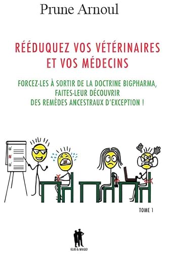Rééduquez vos vétérinaires et vos médecins