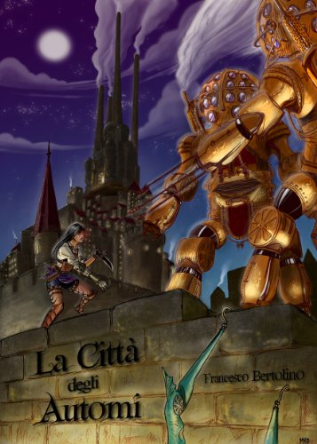 La Città degli Automi (La Compagnia del Viandante Vol. 1) La Città degli Automi (La Compagnia del Viandante Vol. 1)