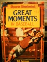 Sports Illustrated Great Moments in Baseball 0671679147 Book Cover