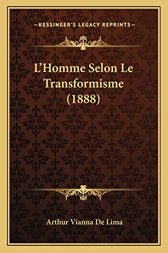 L'Homme Selon Le Transformisme (1888) (French Edition)