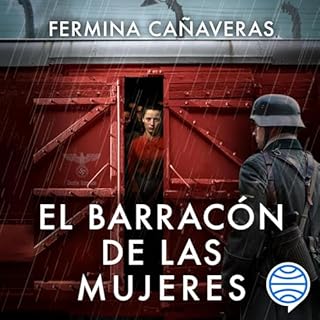 El barracón de las mujeres Audiolibro Por Fermina Cañaveras arte de portada