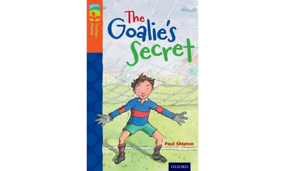 Oxford Reading Tree TreeTops Fiction: Level 13: The Goalie's Secret