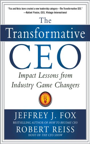 The Transformative CEO: IMPACT LESSONS FROM INDUSTRY GAME CHANGERS (English Edition) Gratuit