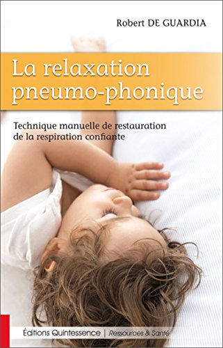  La relaxation pneumo-phonique: Technique manuelle de restauration de la respiration confiante Livre PDF Gratuit