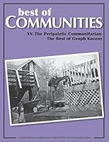 Best of Communities: XV. the Peripatetic Communitarian - The Best of Geoph Kozeny 1505422655 Book Cover