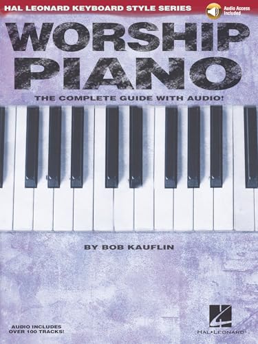 Compare Textbook Prices for Worship Piano – Hal Leonard Keyboard Style Series Book with Online Audio Modern Worship Keyboard Method Chords Rhythms and Nashville Number System for Church Musicians and Pianists Pap/Dwn Edition ISBN 9781423429685 by Kauflin, Bob