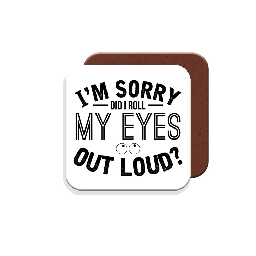 Muggz Coaster Work Colleague Funny Gift - I'm Sorry Did I Roll My Eyes Out Loud? - Giftset - Made By In The Uk – Custom Funny Coffee Mug – Unique Gift For Friends & Family