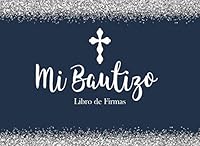 Mi Bautizo Libro de Firmas: Recuerdos y Consejos a los Padres Portada Azul Marino y Plateado 1795205733 Book Cover