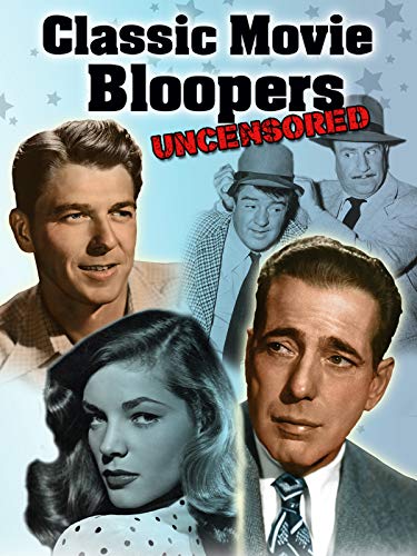 Classic movie bloopers: uncensored