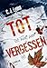 Cover zum Buch Tot ist nur, wer vergessen ist