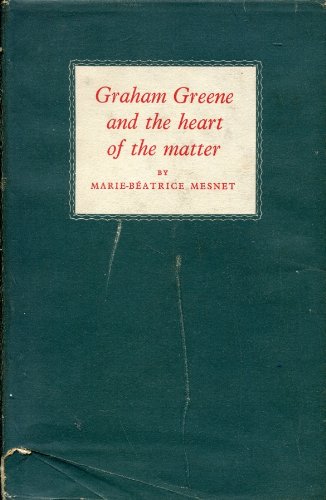 Graham Greene and the Heart of the Matter: An Essay: Mesnet, Marie ...