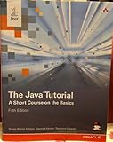 The Java Tutorial: A Short Course on the Basics