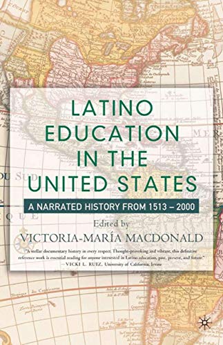 Latino Education in the United States: A Narrated History from 1513-2000