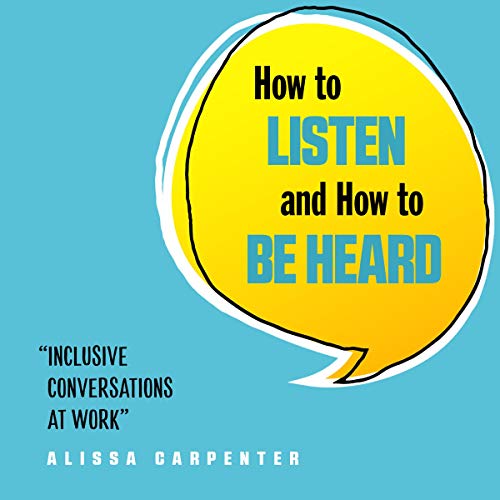 How to Listen and How to Be Heard by Alissa Carpenter episode artwork