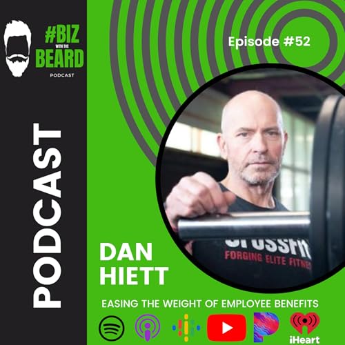 Episode #52: Easing the Weight of Employee Benefits with Insurance Expert Dan Hiett