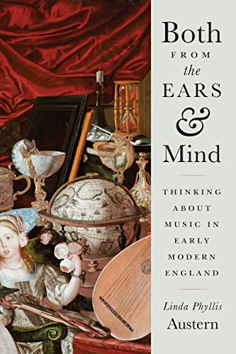 Both from the Ears and Mind: Thinking about Music in Early Modern England (English Edition)