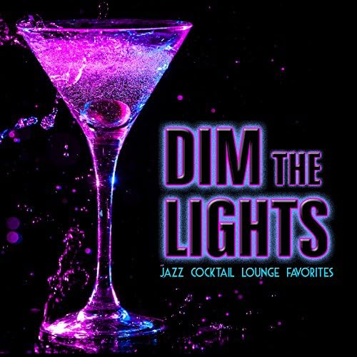 Amazon Music Cocktail Lounge LizardsのDim the Lights Jazz Cocktail