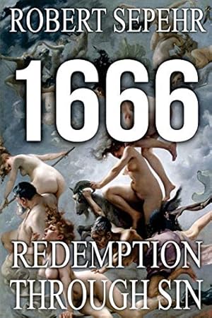 1666 Redemption Through Sin: Global Conspiracy in History, Religion, Politics and Finance
