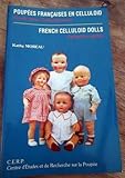  Kathy MOREAU - Guide pour collectionneur - POUPEES FRANCAISES EN CELLULOID - FRENCH CELLULOID DOLLS - collectors guide.