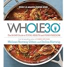 The Whole30: The 30-Day Guide to Total Health and Food Freedom