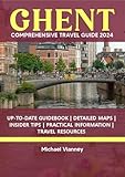 GHENT COMPREHENSIVE TRAVEL GUIDE 2024 (THE LOCAL GUIDE Book 12)