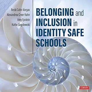 Belonging and Inclusion in Identity Safe Schools Audiolibro Por Becki Cohn-Vargas, Alexandrea Creer Kahn, Amy Epstein, Kathe 