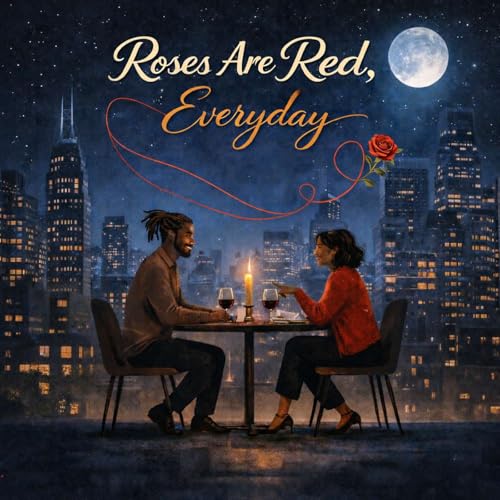 Roses Are Red, Everyday