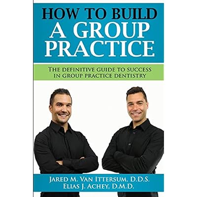 How To Build A Group Dental Practice