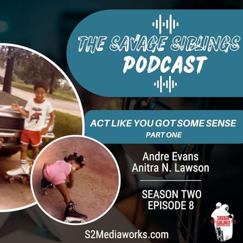 Act Like You Got Some Sense ~ Part One Podcast Por  arte de portada