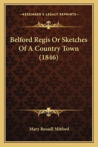 Belford Regis Or Sketches Of A Country Town (1846)