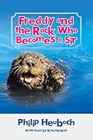 Freddy and the Rock Who Becomes a Sir 1504916484 Book Cover