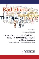 Expression of p53, Cyclin-D1 & EGFR in oral squamous cell carcinoma 3659672912 Book Cover