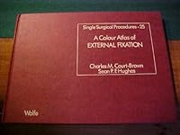A Colour Atlas of External Fixation 0723410410 Book Cover