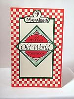 An Italian Old World Cookbook B000JJOFM6 Book Cover