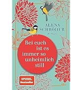 Bei euch ist es immer so unheimlich still: Roman | Unterhaltsam und bewegend – ein tolles Buch....