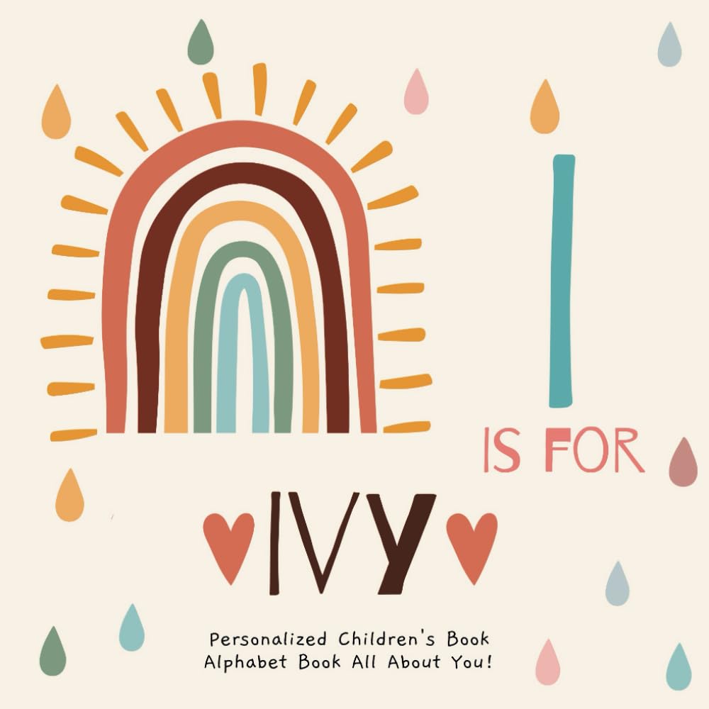 I is for Ivy: A Personalized Children's Book: An Alphabet Adventure All About You!