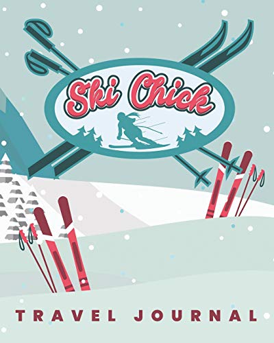 Ski Chick Travel Journal: Organizer Notebook To Write In For Your Memorable Vacation and Adventure image 3