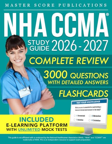 NHA CCMA Study Guide: Your All-in-One Guide with Clear Explanations, Practice Q&amp;A, and Proven Strategies for Passing the Certified Clinical Medical Assistant Exam