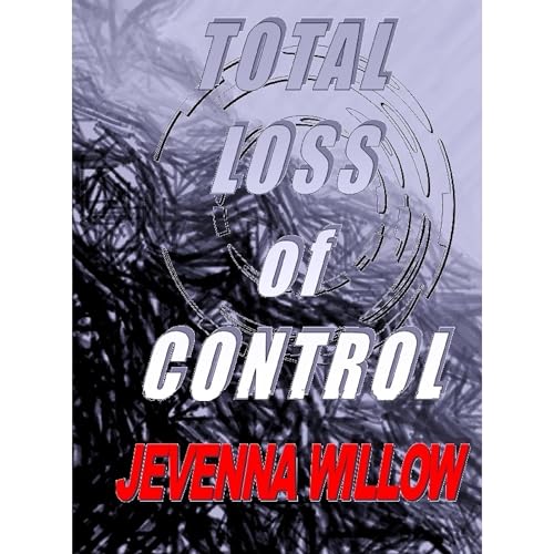 Total Loss of Control Audiolibro Por Jevenna Willow arte de portada